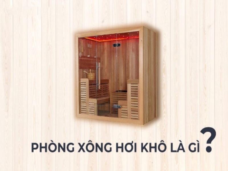 PHÒNG XÔNG HƠI KHÔ